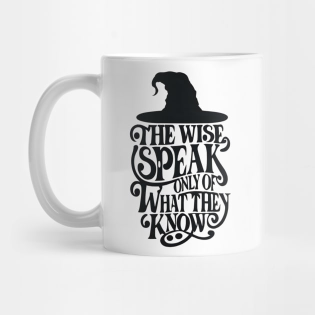 The Wise Speak Only of What They Know - Typography - Fantasy by Fenay-Designs